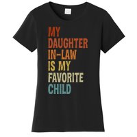 My Daughter In Law Is My Favorite Child Fathers Day in Law Women's T-Shirt