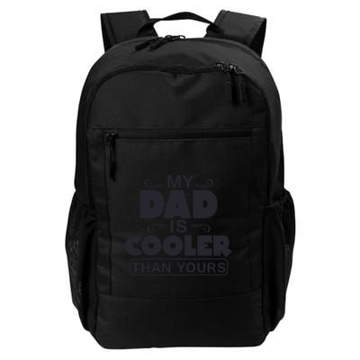 My Dad Is Cooler Than Yours Funny Fathers Day Slogans Xmas Gifts Backpack