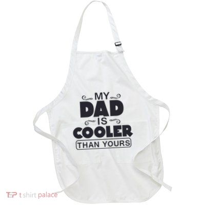 My Dad Is Cooler Than Yours Funny Fathers Day Slogans Xmas Gifts Apron