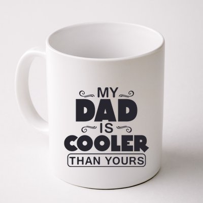 My Dad Is Cooler Than Yours Funny Fathers Day Slogans Xmas Gifts Mug