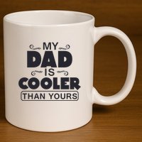 My Dad Is Cooler Than Yours Funny Fathers Day Slogans Xmas Gifts 11oz C Handle Ceramic Mug