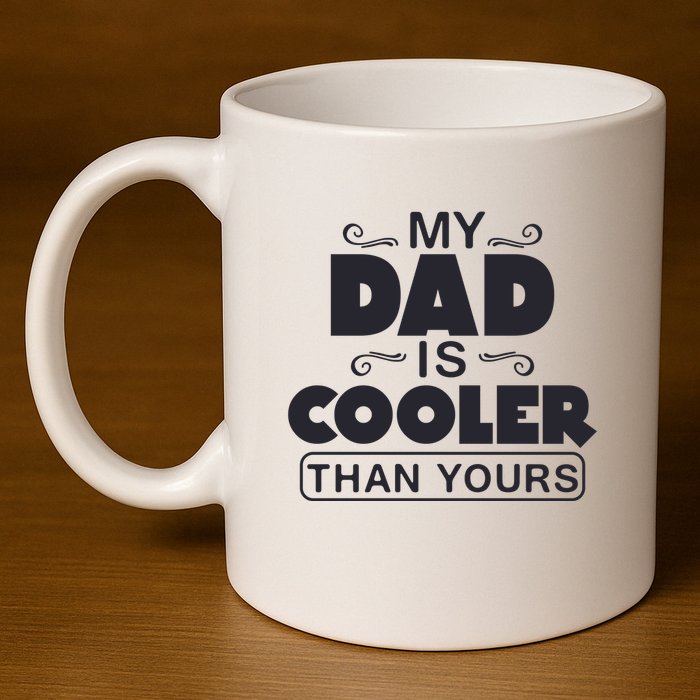 My Dad Is Cooler Than Yours Funny Fathers Day Slogans Xmas Gifts 11oz C Handle Ceramic Mug