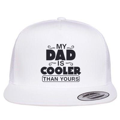 My Dad Is Cooler Than Yours Funny Fathers Day Slogans Xmas Gifts Flatbill Hat