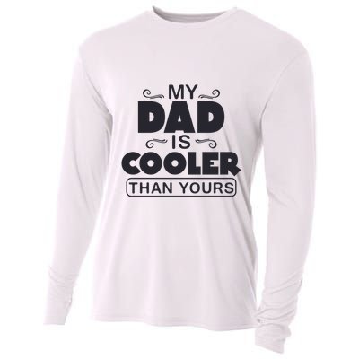 My Dad Is Cooler Than Yours Funny Fathers Day Slogans Xmas Gifts Cooling Performance Long Sleeve Crew