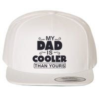 My Dad Is Cooler Than Yours Funny Fathers Day Slogans Xmas Gifts Wool Snapback Cap