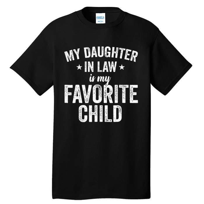 My Daughterinlaw Is My Favorite Child Funny Quote Tall T-Shirt