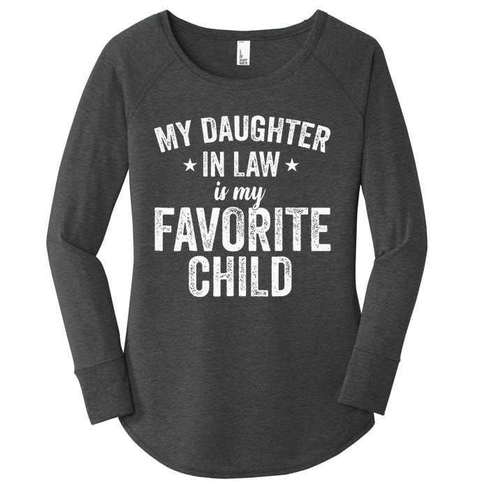 My Daughterinlaw Is My Favorite Child Funny Quote Women's Perfect Tri Tunic Long Sleeve Shirt