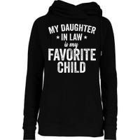 My Daughterinlaw Is My Favorite Child Funny Quote Womens Funnel Neck Pullover Hood