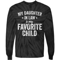 My Daughterinlaw Is My Favorite Child Funny Quote Tie-Dye Long Sleeve Shirt