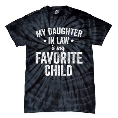 My Daughterinlaw Is My Favorite Child Funny Quote Tie-Dye T-Shirt