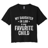 My Daughterinlaw Is My Favorite Child Funny Quote Women's Crop Top Tee