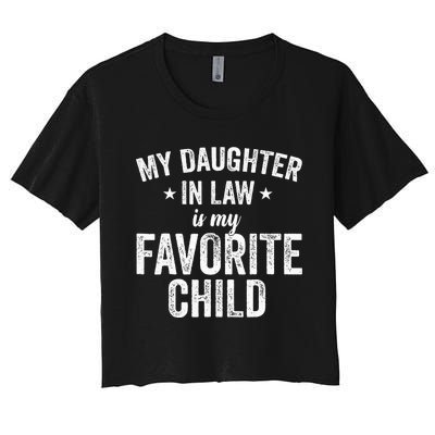 My Daughterinlaw Is My Favorite Child Funny Quote Women's Crop Top Tee