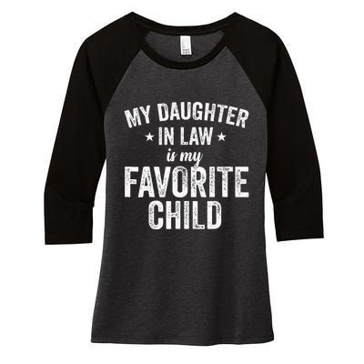 My Daughterinlaw Is My Favorite Child Funny Quote Women's Tri-Blend 3/4-Sleeve Raglan Shirt