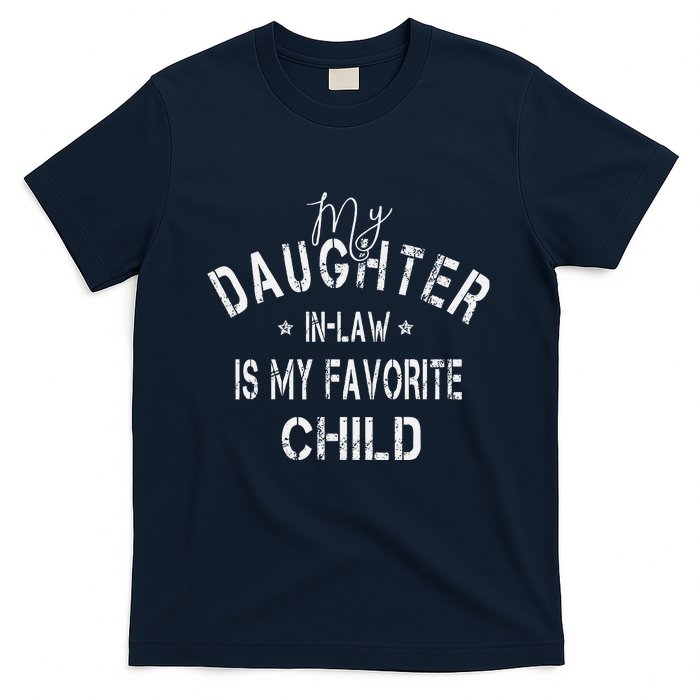 My Daughter In Law Is My Favorite Child Funny Fathers Day T-Shirt