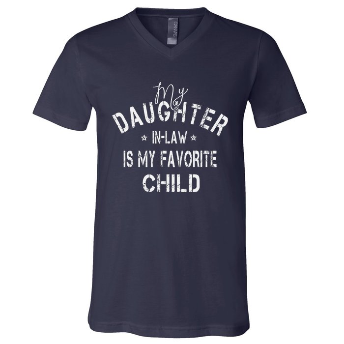 My Daughter In Law Is My Favorite Child Funny Fathers Day V-Neck T-Shirt