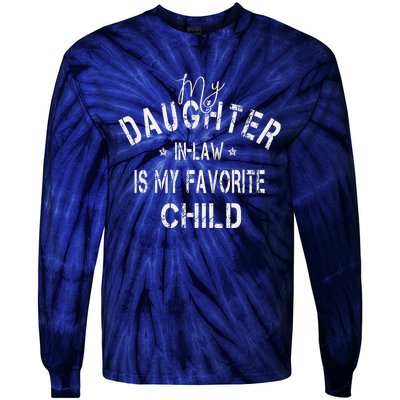 My Daughter In Law Is My Favorite Child Funny Fathers Day Tie-Dye Long Sleeve Shirt