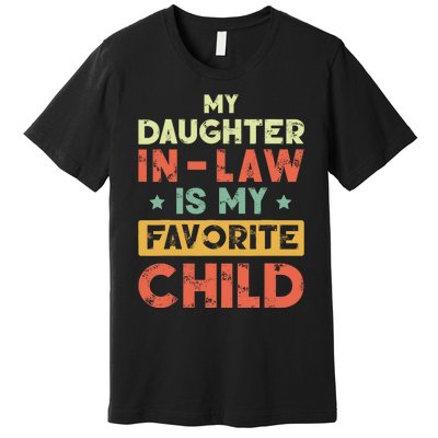 My Daughter In Law Is My Favorite Child Vintage Premium T-Shirt