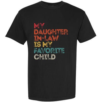 My Daughter InLaw Is My Favorite Child Vintage Retro Father Garment-Dyed Heavyweight T-Shirt