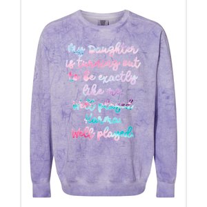 My Daughter Is Turning Out To Be Exactly Like Me Mom Dad Fun Gift Colorblast Crewneck Sweatshirt