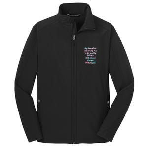 My Daughter Is Turning Out To Be Exactly Like Me Mom Dad Fun Gift Core Soft Shell Jacket