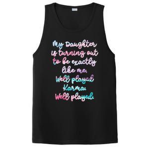 My Daughter Is Turning Out To Be Exactly Like Me Mom Dad Fun Gift PosiCharge Competitor Tank