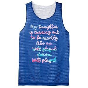 My Daughter Is Turning Out To Be Exactly Like Me Mom Dad Fun Gift Mesh Reversible Basketball Jersey Tank