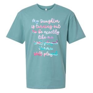 My Daughter Is Turning Out To Be Exactly Like Me Mom Dad Fun Gift Sueded Cloud Jersey T-Shirt