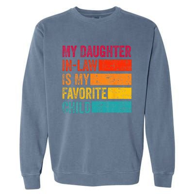 My Daughter-in-law Is My Favorite Child Funny Fathers Day Garment-Dyed Sweatshirt