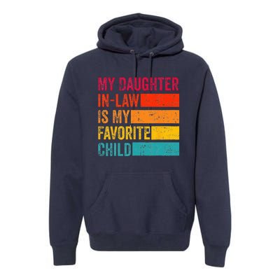 My Daughter-in-law Is My Favorite Child Funny Fathers Day Premium Hoodie