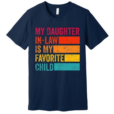 My Daughter-in-law Is My Favorite Child Funny Fathers Day Premium T-Shirt