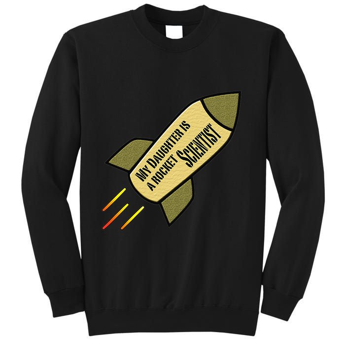 My Daughter is a Rocket Scientist Sweatshirt