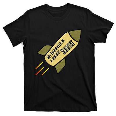 My Daughter is a Rocket Scientist T-Shirt