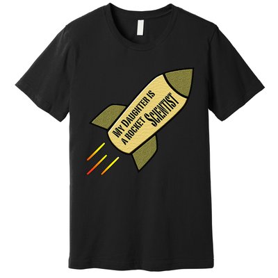 My Daughter is a Rocket Scientist Premium T-Shirt