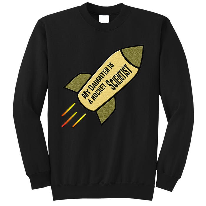 My Daughter is a Rocket Scientist Tall Sweatshirt