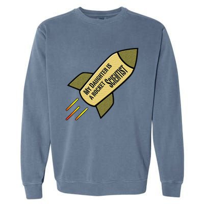 My Daughter is a Rocket Scientist Garment-Dyed Sweatshirt