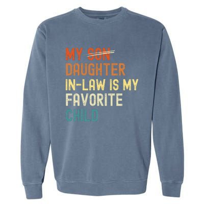 My Daughter-in-law is My Favorite Child Funny Fathers Day Garment-Dyed Sweatshirt