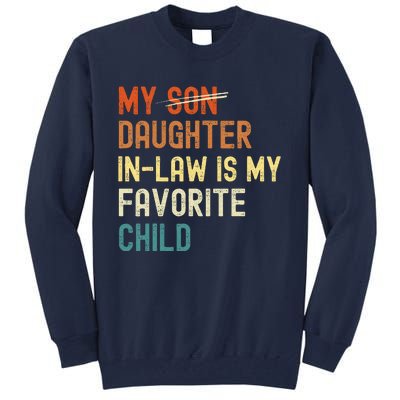 My Daughter-in-law is My Favorite Child Funny Fathers Day Tall Sweatshirt