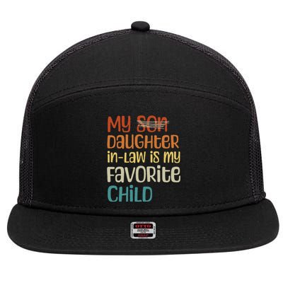 My Daughter In Law Is My Favorite Child 7 Panel Mesh Trucker Snapback Hat