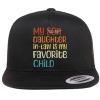 My Daughter In Law Is My Favorite Child Flat Bill Trucker Hat