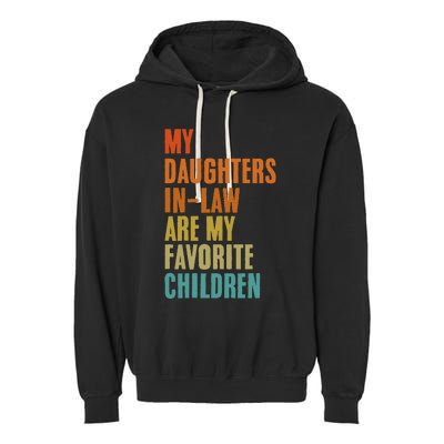 My Daughters InLaw Are My Favorite Children Funny Fathers Garment-Dyed Fleece Hoodie