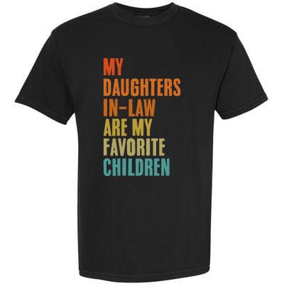 My Daughters InLaw Are My Favorite Children Funny Fathers Garment-Dyed Heavyweight T-Shirt