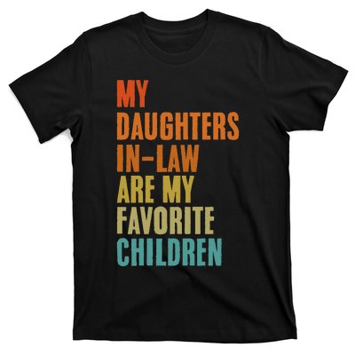 My Daughters InLaw Are My Favorite Children Funny Fathers T-Shirt