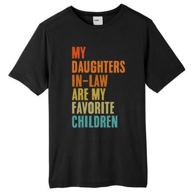 My Daughters InLaw Are My Favorite Children Funny Fathers Tall Fusion ChromaSoft Performance T-Shirt