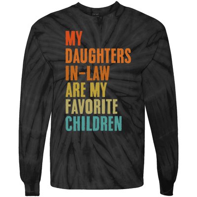 My Daughters InLaw Are My Favorite Children Funny Fathers Tie-Dye Long Sleeve Shirt