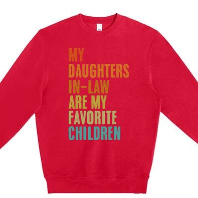 My Daughters InLaw Are My Favorite Children Funny Fathers Premium Crewneck Sweatshirt