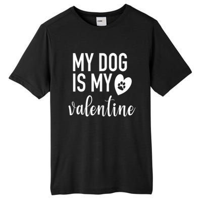 My Dog Is My Valentine Paw Heart Pet Owner Gift Tall Fusion ChromaSoft Performance T-Shirt