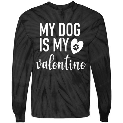 My Dog Is My Valentine Paw Heart Pet Owner Gift Tie-Dye Long Sleeve Shirt