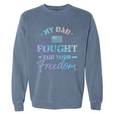 My Dad Is A Veteran Gift For Daughter And Son Garment-Dyed Sweatshirt