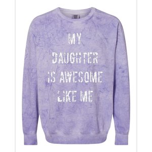 My Daughter Is Awesome Like Me Colorblast Crewneck Sweatshirt