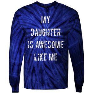 My Daughter Is Awesome Like Me Tie-Dye Long Sleeve Shirt